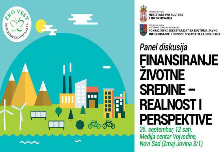 Udruženje novinara &bdquo;Eko vest&ldquo; organizovaće panel diskusiju &bdquo;Finansiranje životne sredine &ndash; realnost i perspektive&ldquo; u sredu, 26. septembra u 12 sati u Novom Sadu