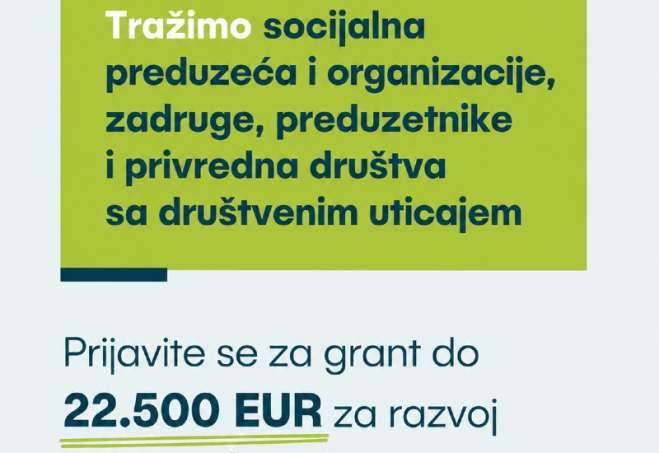 Javni poziv za dodelu grantova socijalnim preduzećima i organizacijama, zadrugama, preduzetnicima i privrednim društvima sa pozitivnim društvenim uticajem